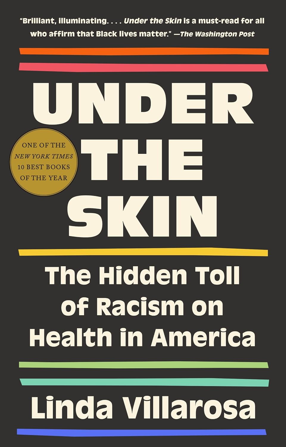 Under the Skin: the Hidden Toll of Racism on American Lives (Pulitzer Prize Finalist)