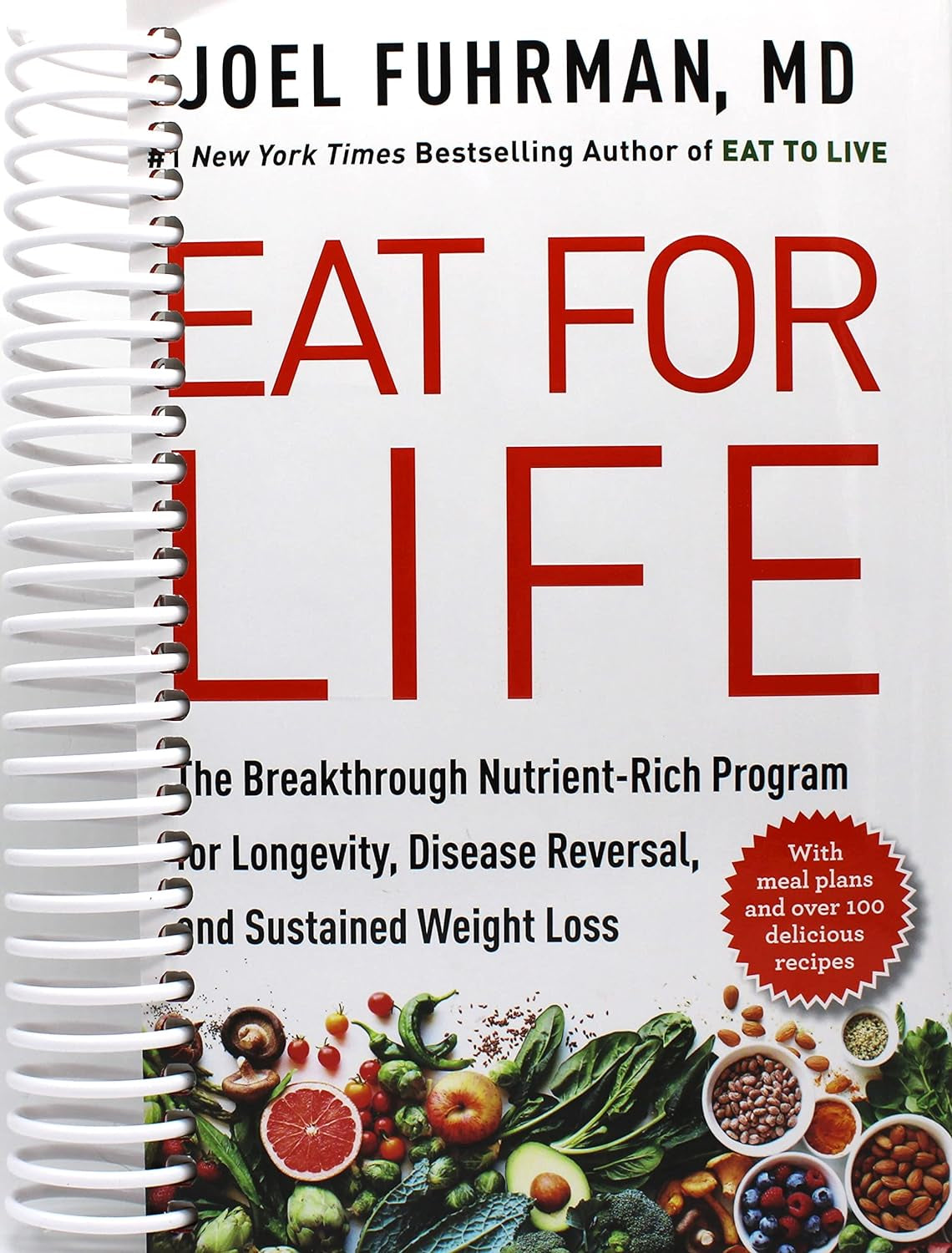 Eat for Life: the Breakthrough Nutrient-Rich Program for Longevity, Disease Reversal, and Sustained Weight Loss