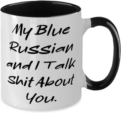 Blue Russian Cat Gifts for Friends, My Blue Russian and I Talk Shit, Funny Blue Russian Cat Two Tone 11Oz Mug, Cup from Friends