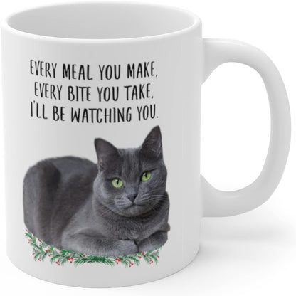 Funny Russian Blue Cat Blue Grey Gifts for Women Mother'S Day 2024 Every Meal You Make Every Bite You Take Coffee Mug Ceramic Cup White 11Oz