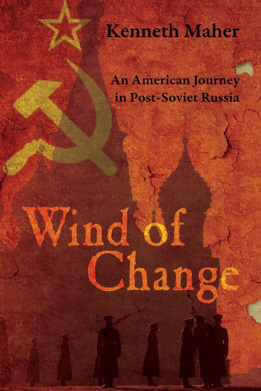 Wind of Change: an American Journey in Post-Soviet Russia